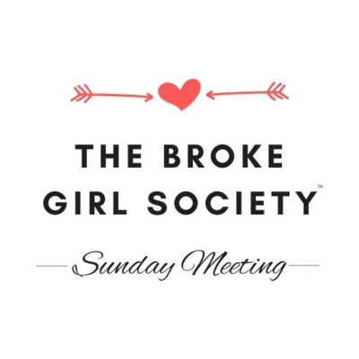 The Broke Girl Society Sunday Meeting: Topic – Loneliness